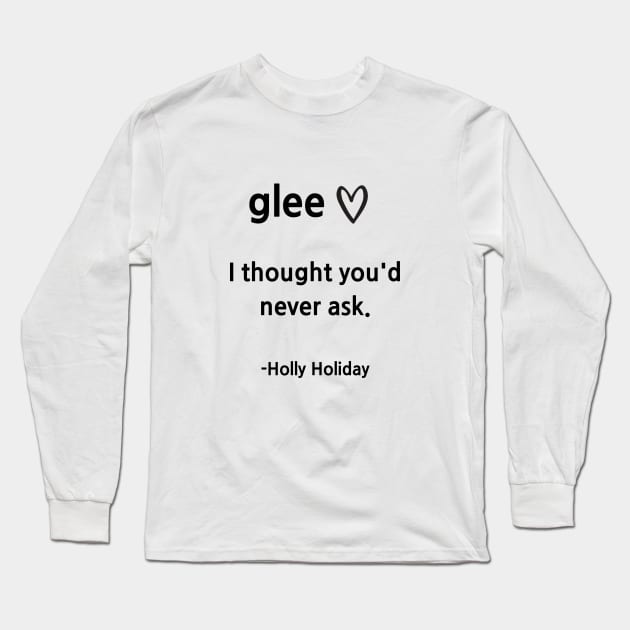 Glee/Holly Long Sleeve T-Shirt by Said with wit